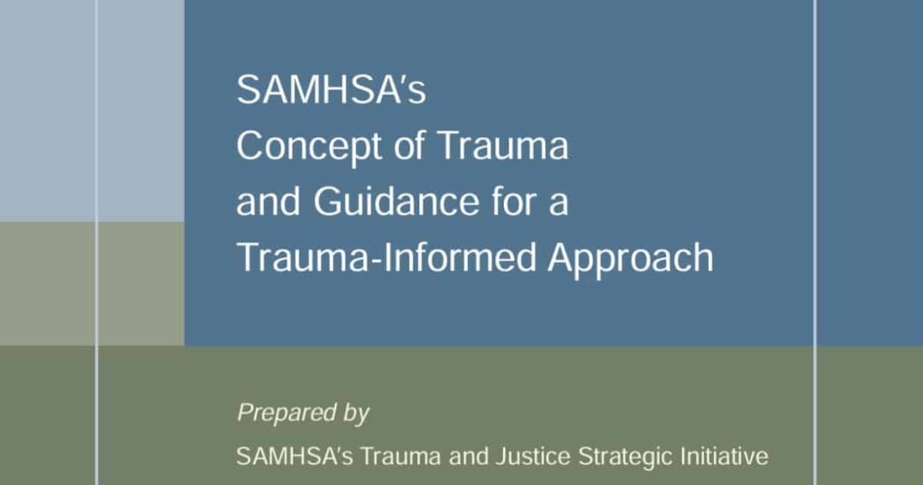 SAMHSA’s Concept of Trauma and Guidance for a Trauma-Informed Approach (Paper/Article) – July 2014