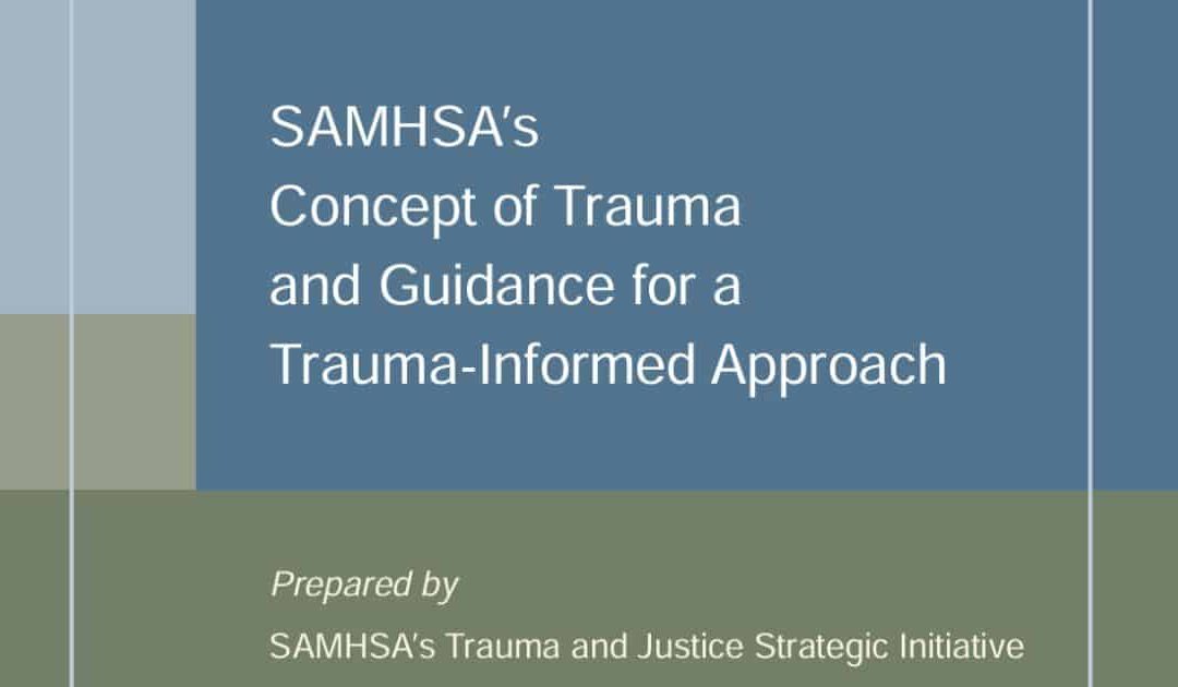 SAMHSA’s Concept of Trauma and Guidance for a Trauma-Informed Approach (Paper/Article) – July 2014